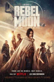 Rebel Moon – Part One: A Child of Fire เรเบลมูน ภาค 1: บุตรแห่งเปลวไฟ