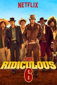 The Ridiculous 6 หกโคบาลบ้า ซ่าระห่ำเมือง