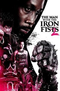 The Man with the Iron Fists 2 (2015) วีรบุรุษหมัดเหล็ก 2