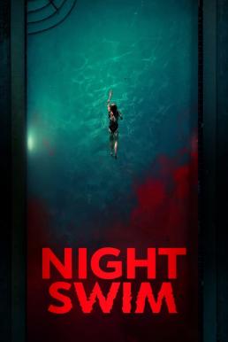 Night Swim ค่ำคืนอย่าแหวกว่าย (2024) บรรยายไทยแปล