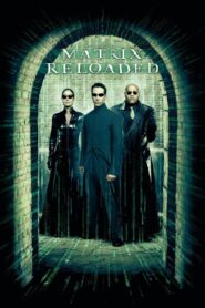 The Matrix Reloaded เดอะ เมทริกซ์ รีโหลด: สงครามมนุษย์เหนือโลก