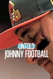 Untold Johnny Football จอห์นนี่ ฟุตบอล