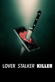 Lover, Stalker, Killer คนรัก สตอล์กเกอร์ ฆาตกร