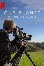 Our Planet: Behind The Scenes เบื้องหลัง โลกของเรา