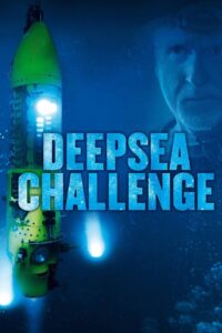 Deep Sea Challenge ดิ่งระทึก ลึกสุดโลก