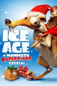 Ice Age: A Mammoth Christmas ไอซ์เอจ: คริสต์มาสมหาสนุกยุคน้ำแข็ง