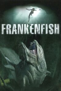 Frankenfish อสูรสยองบึงนรก